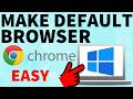 How to Make Google Chrome your Default Browser - Windows PC & Laptop