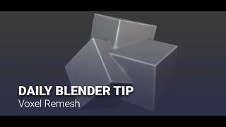 Daily Blender Secrets - Voxel Remesh