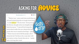 Asking For ADVICE | Daily Drip | S2E14