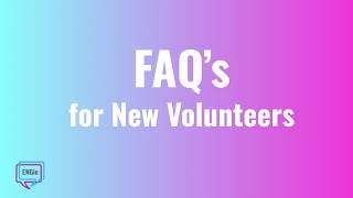 FAQs for New (and Current) Volunteers