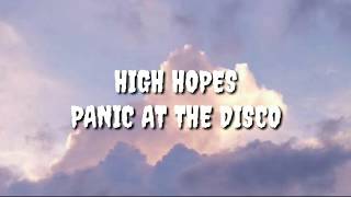 HIGH HOPES - PANIC AT THE DISCO (lyrics)