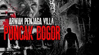 ARWAH PENJAGA VILLA DI PUNCAK BOGOR