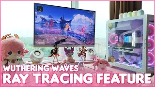 ♡ Exploring with Phoebe using Ray Tracing (RTX ON) ♡ Wuthering Waves 2.1 on PC