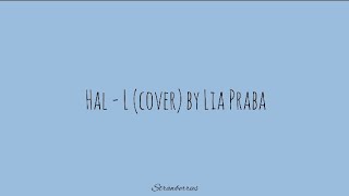 Hal L cover by Lia Praba Lirik