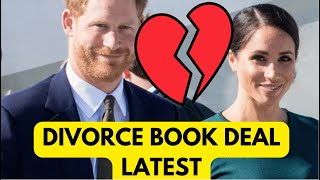 DIVORCE LATEST MEGHAN BOOK DEAL #meghan #meghanmarkle #princeharrry