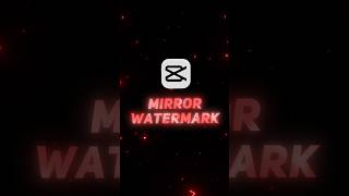 Capcut mirror watermark tutorial | Easy 📈 | #capcut #edit #tutorial #watermark