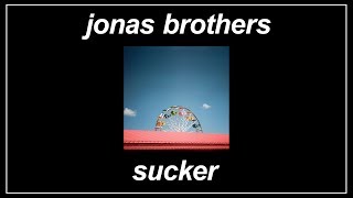 Sucker - Jonas Brothers (Lyrics)
