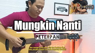 Mungkin Nanti - Peterpan || Acoustic Guitar Full Instrumental Cover