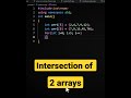 How to find Intersection of 2 arrays || #programming #shorts #youtubeshorts #coding #tutorials