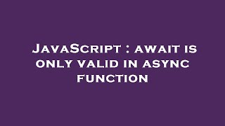 JavaScript : await is only valid in async function