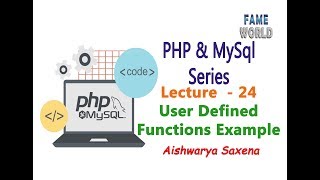 Lecture - 24 - User Defined Functions In PHP - Example 1 - PHP & MySql Series