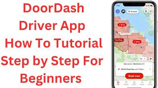 How to Use the Doordash Driver App: Guide & Tutorial For New Dashers