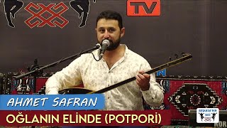 Ahmet Safran - Oğlanın Elinde (Potpori) Oyun Havaları