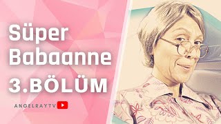 Süper Babaanne - 3. Bölüm