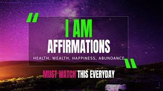 WATCH THIS 24/7 - Affirmations for Health, Happiness, Wealth, Abundance. "I AM" type affirmations