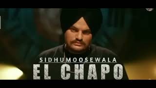 EL CHAPO || sidhu moose wala|| latest Punjabi song sidhu moose wala official song el chapo 2023