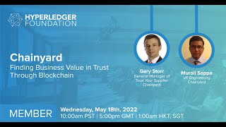 Hyperledger In-depth with Chainyard: Finding Business Value in Trust Through Blockchain