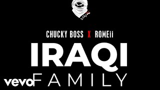 Chucky Boss, Romeii - IRAQI FAMILY (OFFICIAL VIDEO)