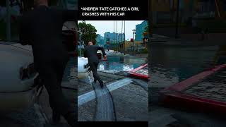 GTA 5 ANDREW TATE CATCHES A GIRL CRASHES WITH HIS CAR #shorts #andrewtategta #shortsgta