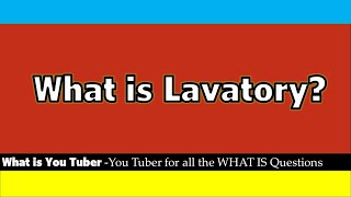 Why is it called a lavatory?