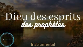 Dieu des esprits des prophètes (PRAYING INSTRUMENTAL) | Atmosphère de Prière | Piano Adorateur