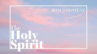 The Holy Spirit Bonus Content | Cessationism