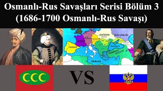 Osmanlı-Rus Savaşları Bölüm 3 | 1686-1700 Osmanlı-Rus Savaşı (Ruslar Karadeniz'e İniyor)