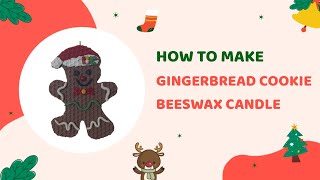 HOW TO MAKE GINGERBREAD COOKIE BEESWAX CANDLE