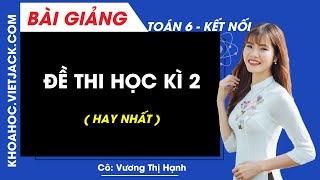 Đề thi học kì 2 - Toán lớp 6 - Kết nối tri thức - Cô Vương Thị Hạnh (HAY NHẤT)