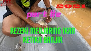 REZEKI MENJARING IKAN KETIKA BANJIR AWAL TAHUN 2021 DI JERANTUT PAHANG PART 2