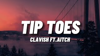 Clavish - Tip Toes (Lyrics) Feat. Aitch