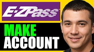 NEW 2026! How to Make an EZ Pass Account
