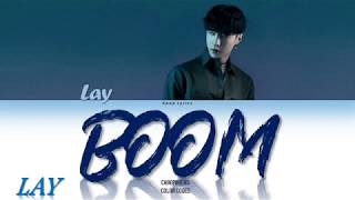LAY (EXO) [Lay Zhang Yixing (张艺兴)] - Boom Lyrics (Color Coded Chi|Pin|Eng)