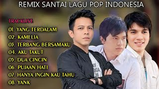 REMIX SLOW BASS SANTAI LAGU POP INDONESIA FULL ALBUM@faruqafero3251