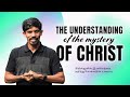 கிறிஸ்துவின் இரகசியத்தை அறிந்துகொள்வதின் உணர்வு The understanding of the mystery of Christ