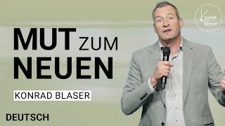 Konrad Blaser: Bleibe innovativ | Leben eines Möglichkeitsdenkers | Predigt | Deutsch