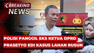 BREAKING NEWS - Polisi Panggil Eks Ketua DPRD Prasetyo Edi Kasus Lahan Rusun di Cengkareng