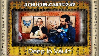 JOUOB.cast@237 : Deep In Vault [ livestream ]