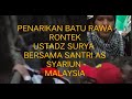 USTADZ SURYA BERSAMA SANTRINYA AS SYARI'UN MALAYSIA||ILMU RAWA RONTEK