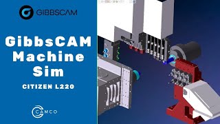 Citizen L220 Swiss Machine | GibbsCAM Machine Simulation