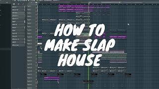How To Make Slap House In FL Studio 20 - Tutorial | FREE FLP