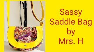 Sassy Saddle Bag by Mrs H Sewing Tutorial