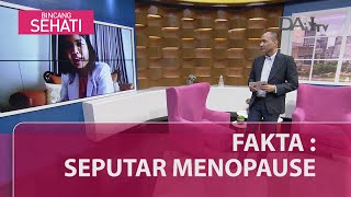 Seputar Menopause | Bincang Sehati (Part 1)