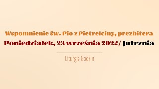 #Jutrznia | 23 września 2024 | Św. Ojca Pio