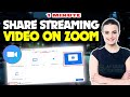 How to share streaming video on zoom 2024 (Quick & Easy)