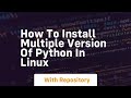 How to install multiple version of python in linux