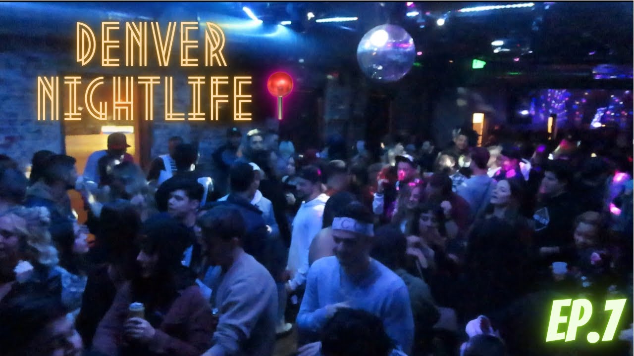 Denver Colorado Nightlife |Ep.7 🔥🔊 - YouTube