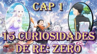 15 Curiosidades de Re Zero Kara Hajimeru (Anime vs Novela) Cap 1