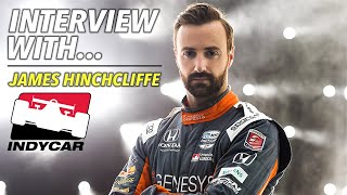 Interview With... | Canadian IndyCar Star James Hinchcliffe