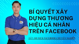 Bí Quyết Xây Dựng Thương Hiệu Cá Nhân Trên Facebook